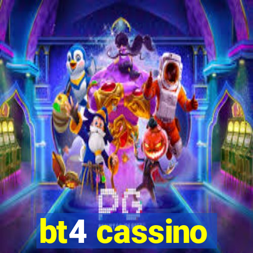 bt4 cassino